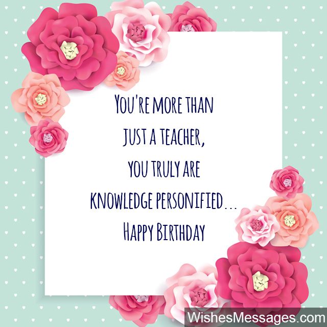 for birthday card greeting teacher and for Messages Teachers: Wishes Quotes Birthday