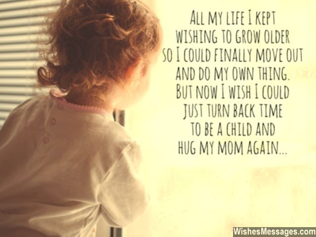 Wish I could be a child again quote hug mom